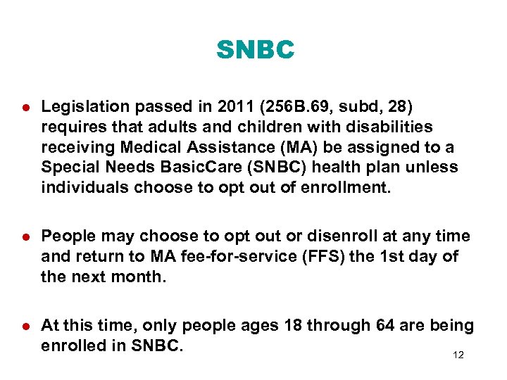 SNBC l Legislation passed in 2011 (256 B. 69, subd, 28) requires that adults