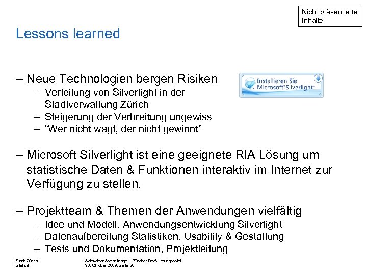 Nicht präsentierte Inhalte Lessons learned – Neue Technologien bergen Risiken – Verteilung von Silverlight