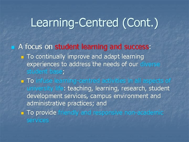 Learning-Centred (Cont. ) n A focus on student learning and success: n n n