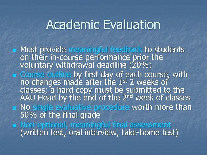 Academic Evaluation n n Must provide meaningful feedback to students on their in-course performance