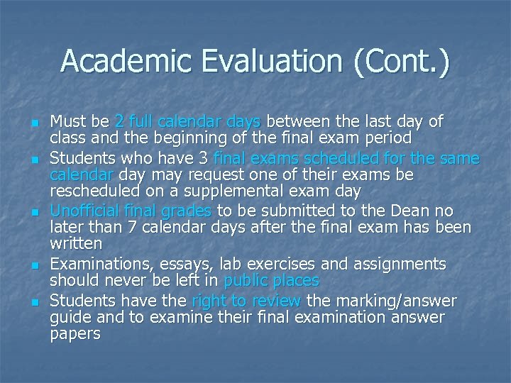 Academic Evaluation (Cont. ) n n n Must be 2 full calendar days between