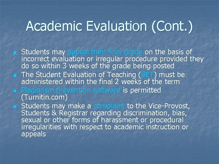 Academic Evaluation (Cont. ) n n Students may appeal their final grade on the