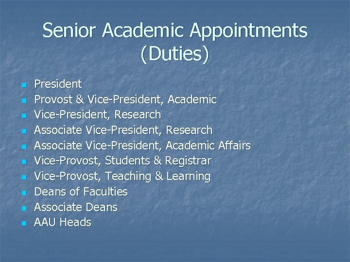 Senior Academic Appointments (Duties) n n n n n President Provost & Vice-President, Academic