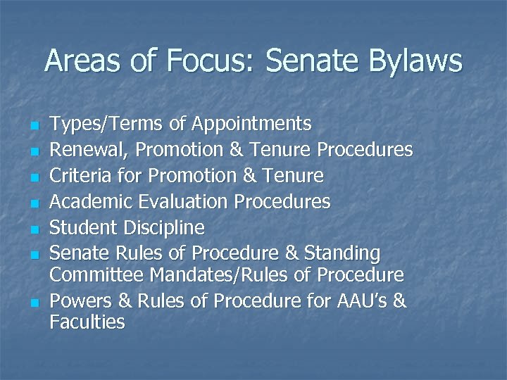 Areas of Focus: Senate Bylaws n n n n Types/Terms of Appointments Renewal, Promotion