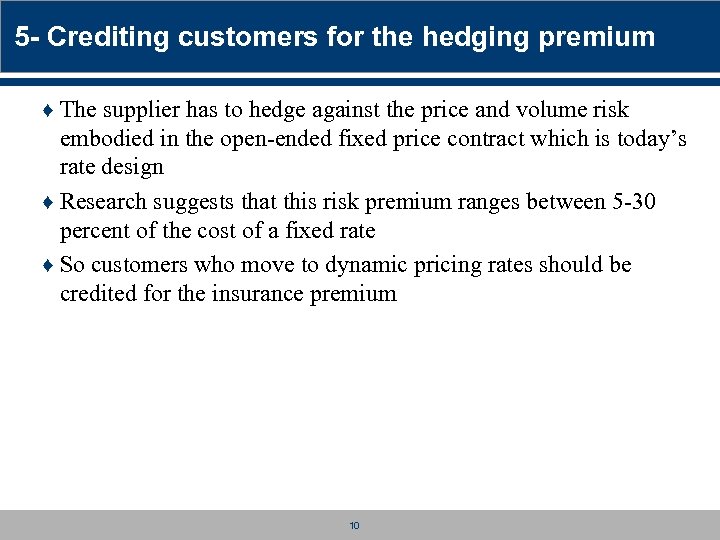 5 - Crediting customers for the hedging premium ♦ The supplier has to hedge