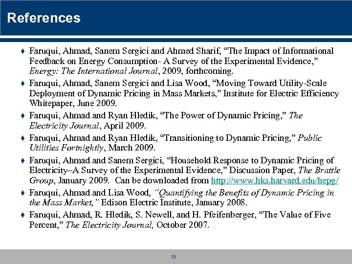 References ♦ Faruqui, Ahmad, Sanem Sergici and Ahmed Sharif, “The Impact of Informational ♦