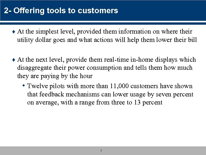 2 - Offering tools to customers ♦ At the simplest level, provided them information