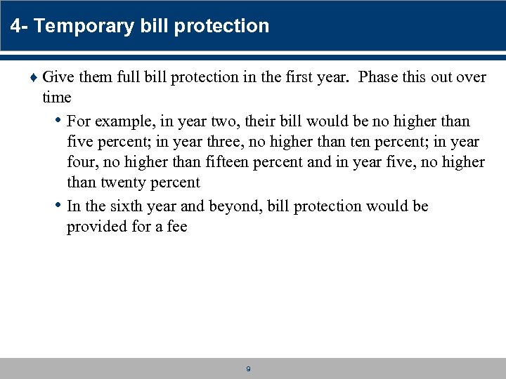 4 - Temporary bill protection ♦ Give them full bill protection in the first