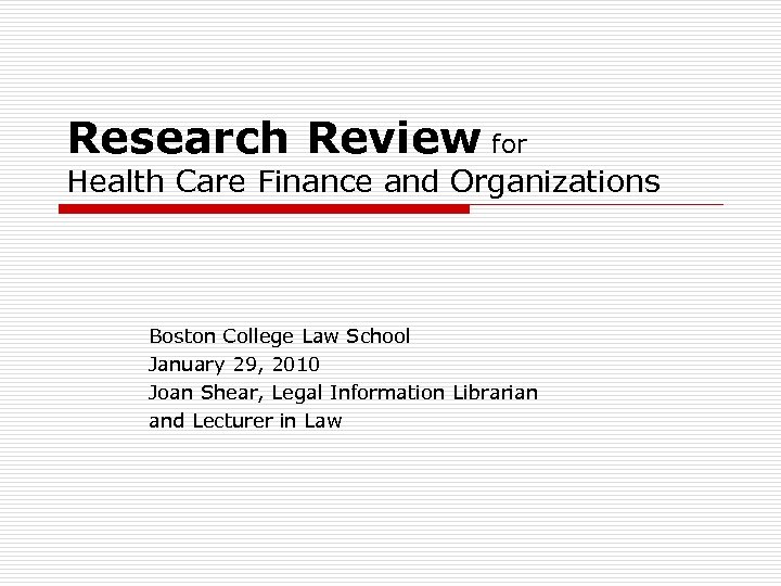 Research Review for Health Care Finance and Organizations Boston College Law School January 29,