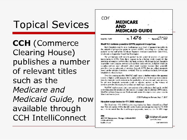 Topical Sevices CCH (Commerce Clearing House) publishes a number of relevant titles such as