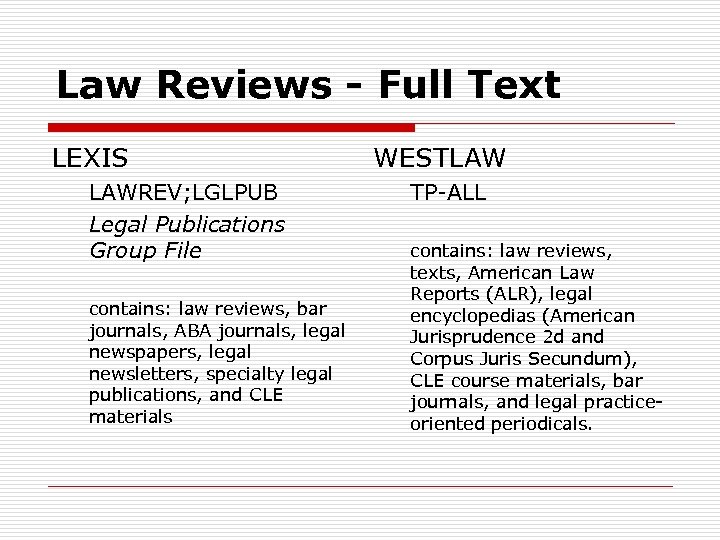 Law Reviews - Full Text LEXIS LAWREV; LGLPUB Legal Publications Group File contains: law