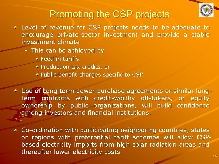 Promoting the CSP projects Level of revenue for CSP projects needs to be adequate