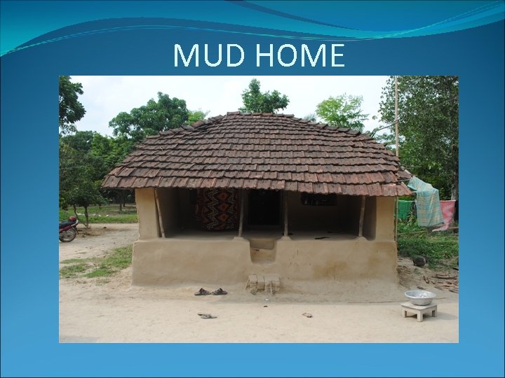 MUD HOME 