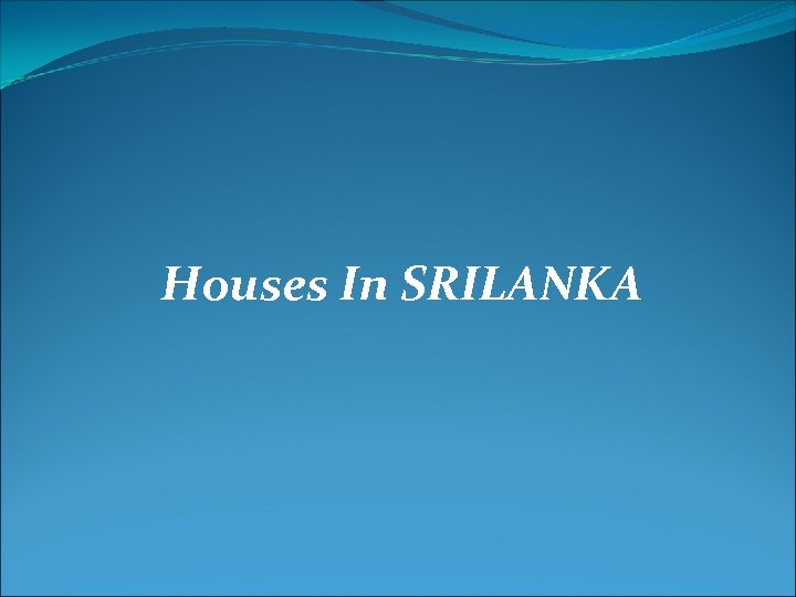 Houses In SRILANKA 