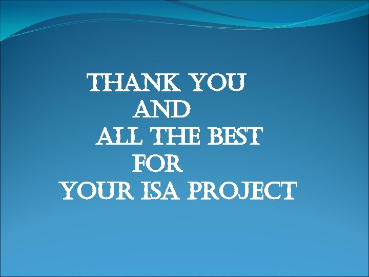 thank you and all the Best for your Isa Project 