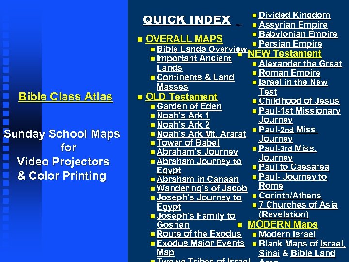 QUICK INDEX n Bible Class Atlas Sunday School Maps for Video Projectors & Color