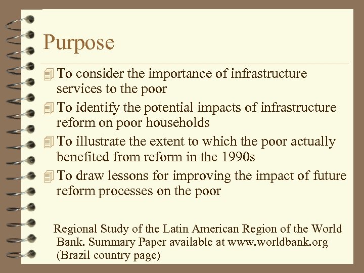 Purpose 4 To consider the importance of infrastructure services to the poor 4 To