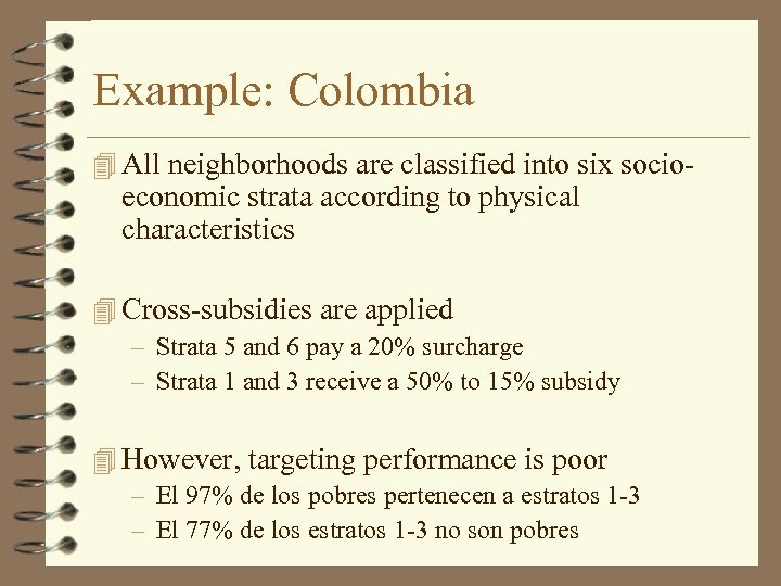Example: Colombia 4 All neighborhoods are classified into six socio- economic strata according to