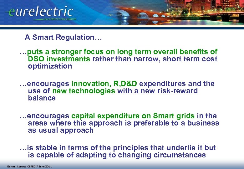A Smart Regulation… …puts a stronger focus on long term overall benefits of DSO