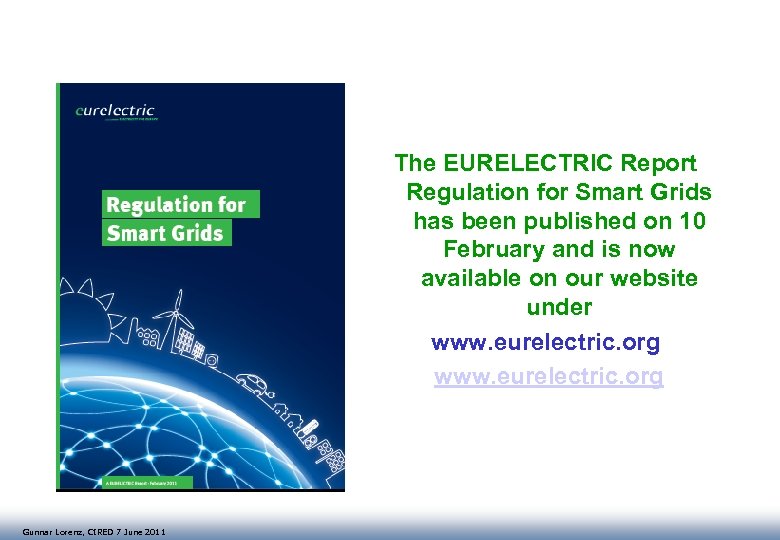 The EURELECTRIC Report Regulation for Smart Grids has been published on 10 February and