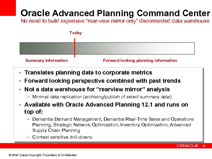 Oracle Advanced Planning Command Center No need to build expensive “rear-view mirror only” disconnected
