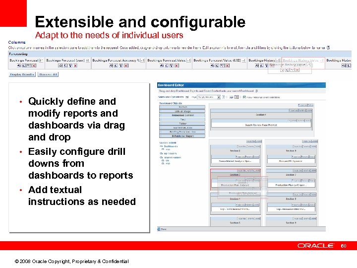 Extensible and configurable Adapt to the needs of individual users • Quickly define and