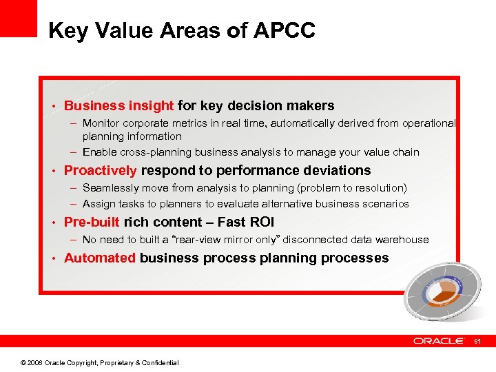 Key Value Areas of APCC • Business insight for key decision makers – Monitor