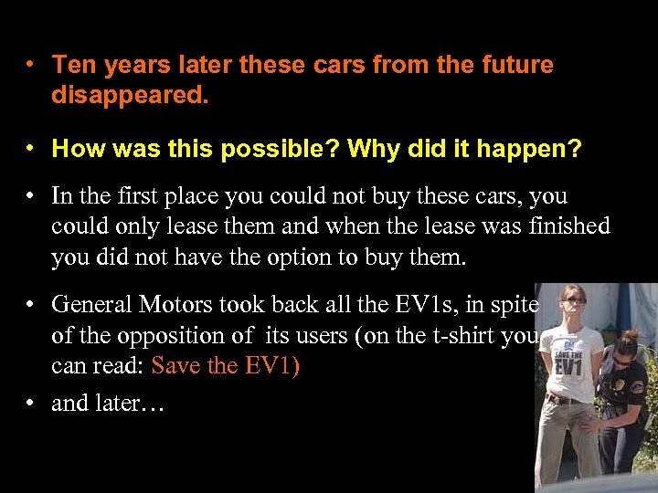 • Ten years later these cars from the future disappeared. • How was