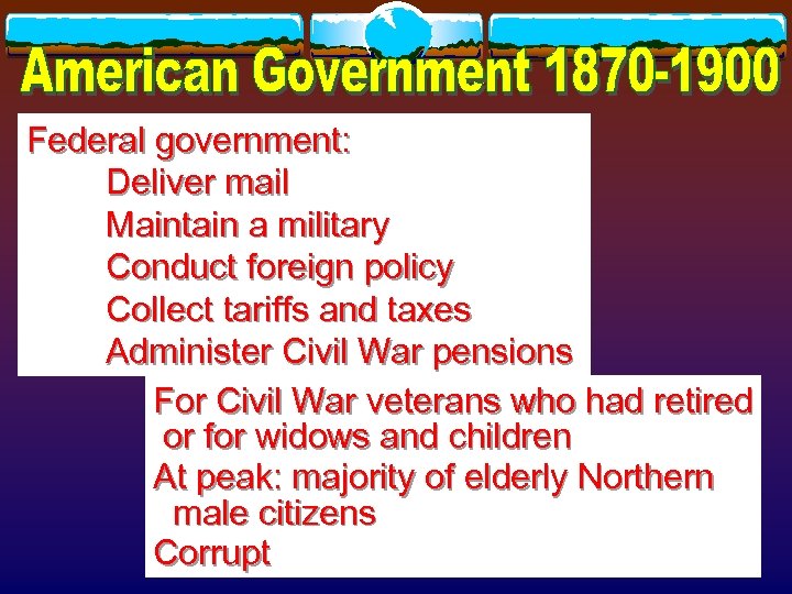 Federal government: Deliver mail Maintain a military Conduct foreign policy Collect tariffs and taxes