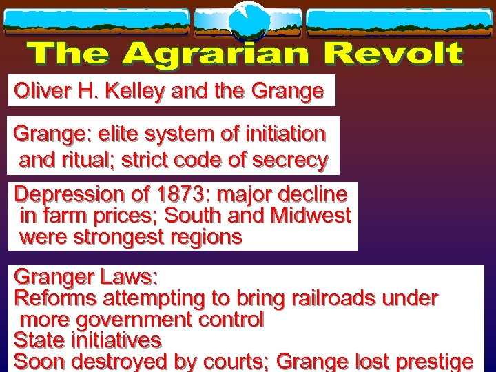 Oliver H. Kelley and the Grange: elite system of initiation and ritual; strict code