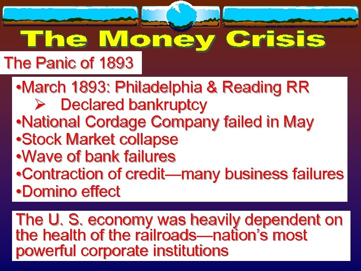 The Panic of 1893 • March 1893: Philadelphia & Reading RR Ø Declared bankruptcy