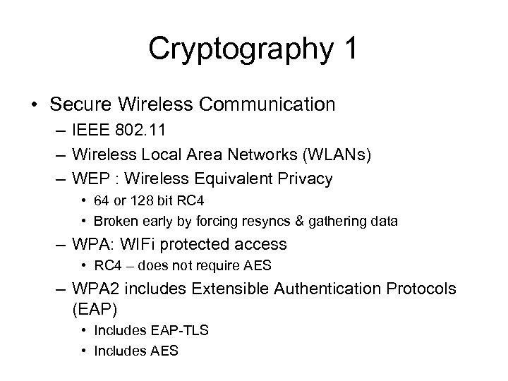 Cryptography 1 • Secure Wireless Communication – IEEE 802. 11 – Wireless Local Area