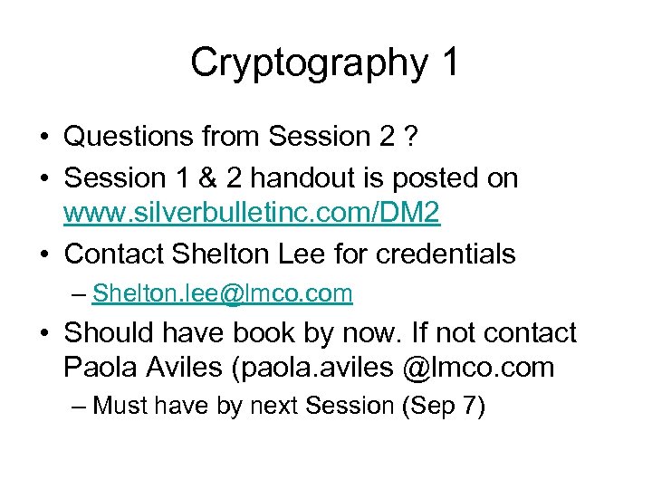 Cryptography 1 • Questions from Session 2 ? • Session 1 & 2 handout