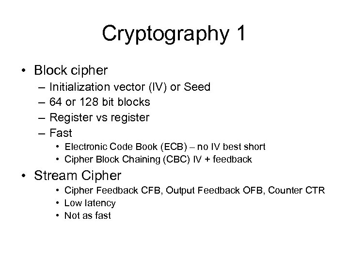 Cryptography 1 • Block cipher – – Initialization vector (IV) or Seed 64 or