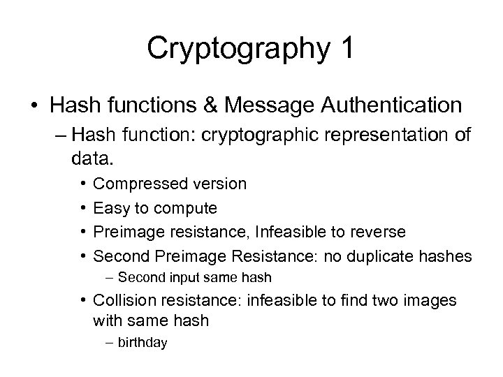 Cryptography 1 • Hash functions & Message Authentication – Hash function: cryptographic representation of