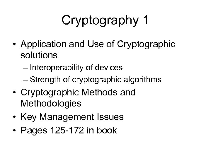 Cryptography 1 • Application and Use of Cryptographic solutions – Interoperability of devices –