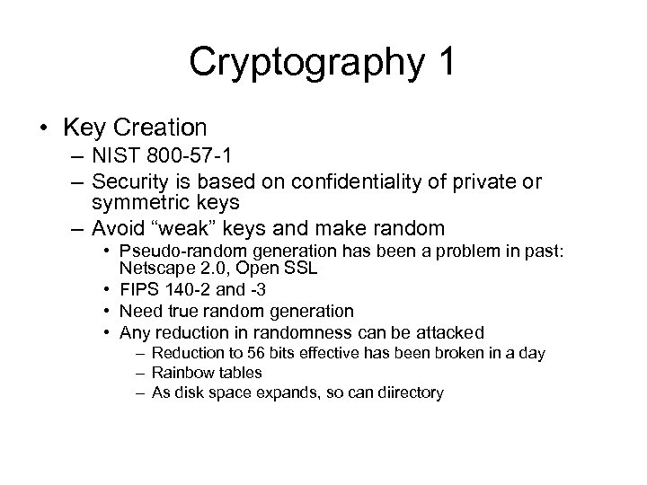 Cryptography 1 • Key Creation – NIST 800 -57 -1 – Security is based