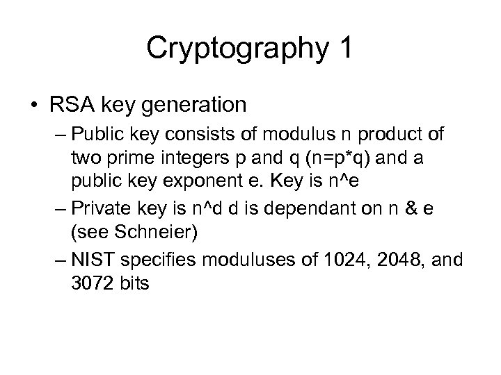 Cryptography 1 • RSA key generation – Public key consists of modulus n product