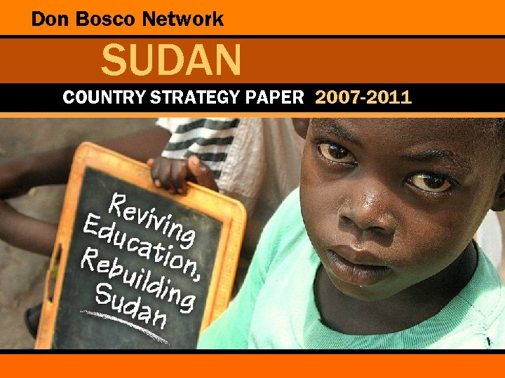 Don Bosco Network SUDAN COUNTRY STRATEGY PAPER 2007 -2011 
