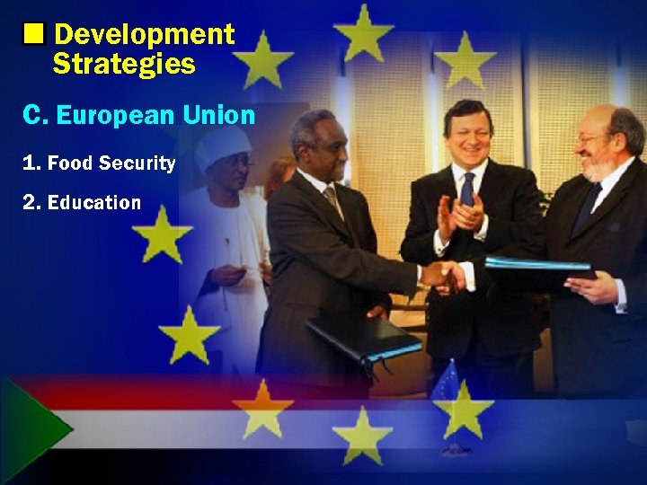 Development Strategies C. European Union 1. Food Security 2. Education 