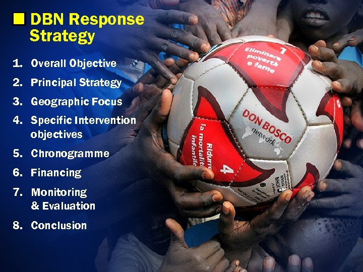 DBN Response Strategy 1. Overall Objective 2. Principal Strategy 3. Geographic Focus 4. Specific