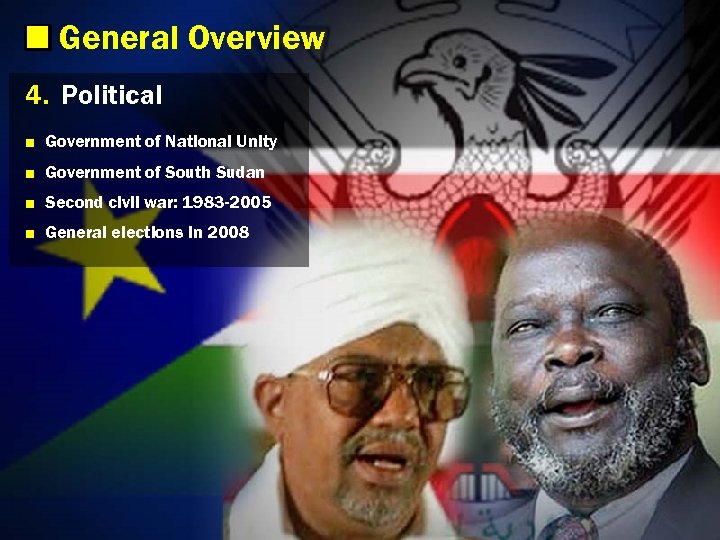 General Overview 4. Political ■ Government of National Unity ■ Government of South Sudan
