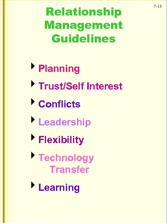 Relationship Management Guidelines 4 Planning 4 Trust/Self Interest 4 Conflicts 4 Leadership 4 Flexibility