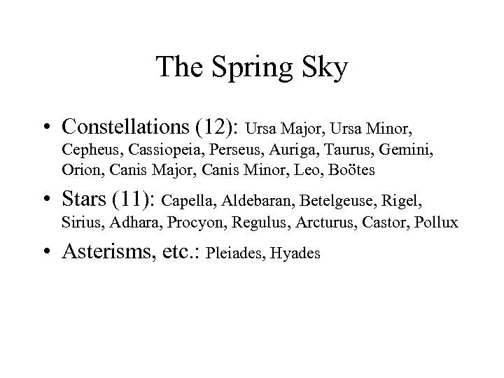The Spring Sky • Constellations (12): Ursa Major, Ursa Minor, Cepheus, Cassiopeia, Perseus, Auriga,