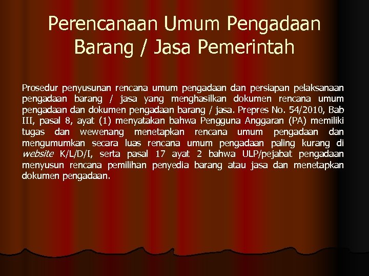 Perencanaan Umum Pengadaan Barang / Jasa Pemerintah Prosedur penyusunan rencana umum pengadaan dan persiapan