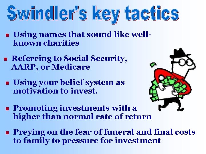 n n Using names that sound like wellknown charities Referring to Social Security, AARP,