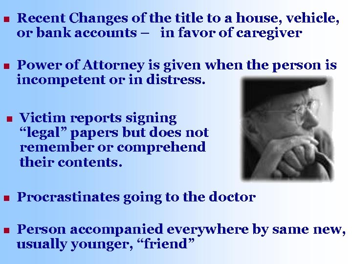 n Recent Changes of the title to a house, vehicle, or bank accounts –