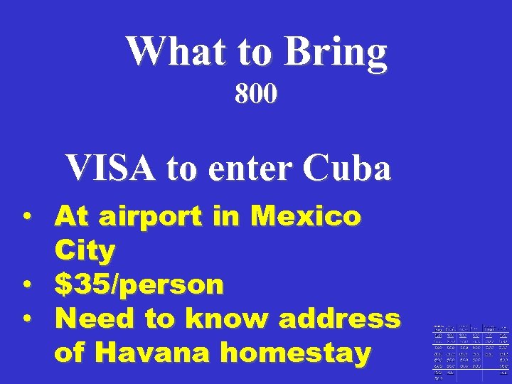 What to Bring 800 VISA to enter Cuba • At airport in Mexico City