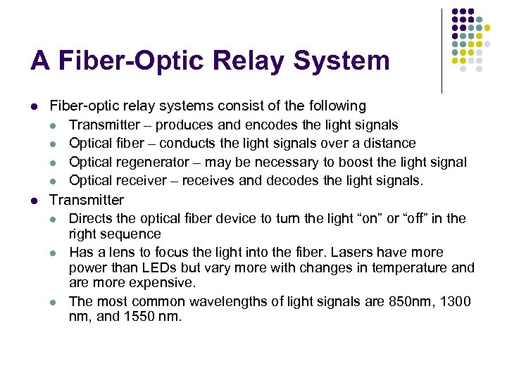 A Fiber-Optic Relay System l l Fiber-optic relay systems consist of the following l