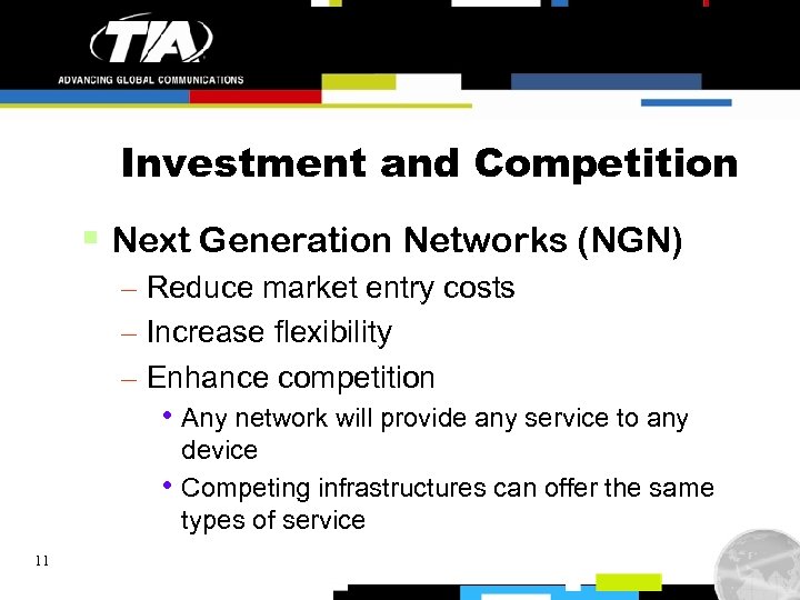 Investment and Competition § Next Generation Networks (NGN) – Reduce market entry costs –